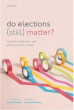 Do Elections (Still) Matter? Mandates, Institutions, and Policies in Western Europe.