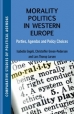 Morality Politics in Western Europe. Parties, Agendas, and Policy Choices.